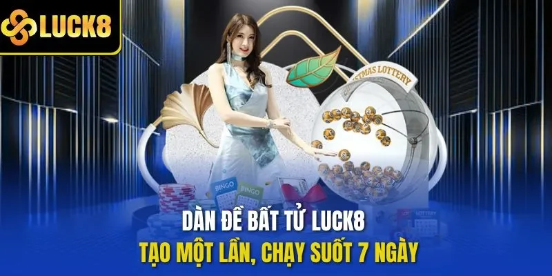 dàn đề bất tử LUCK8